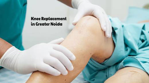 Knee Replacement in Greater Noida